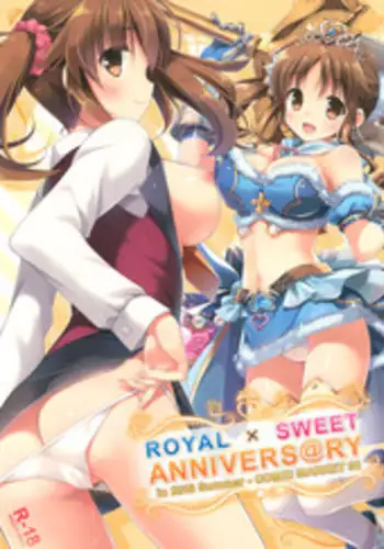 (C90) [Akutoku Doumei (Gennosuke, Kanekiyo Miwa)] ROYAL x SWEET ANNIVERS@RY (THE IDOLM@STER CINDERELLA GIRLS)