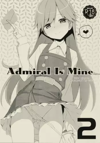 (C93) [TIES (Takei Ooki)] Admiral Is Mine 2 (Kantai Collection -KanColle-)