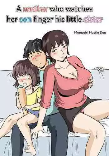[Momoziri Hustle Dou] Imouto no Onanie o Tetsudau Ani Sore o Mimamoru Haha | A mother who watches her son finger his little sister [English]